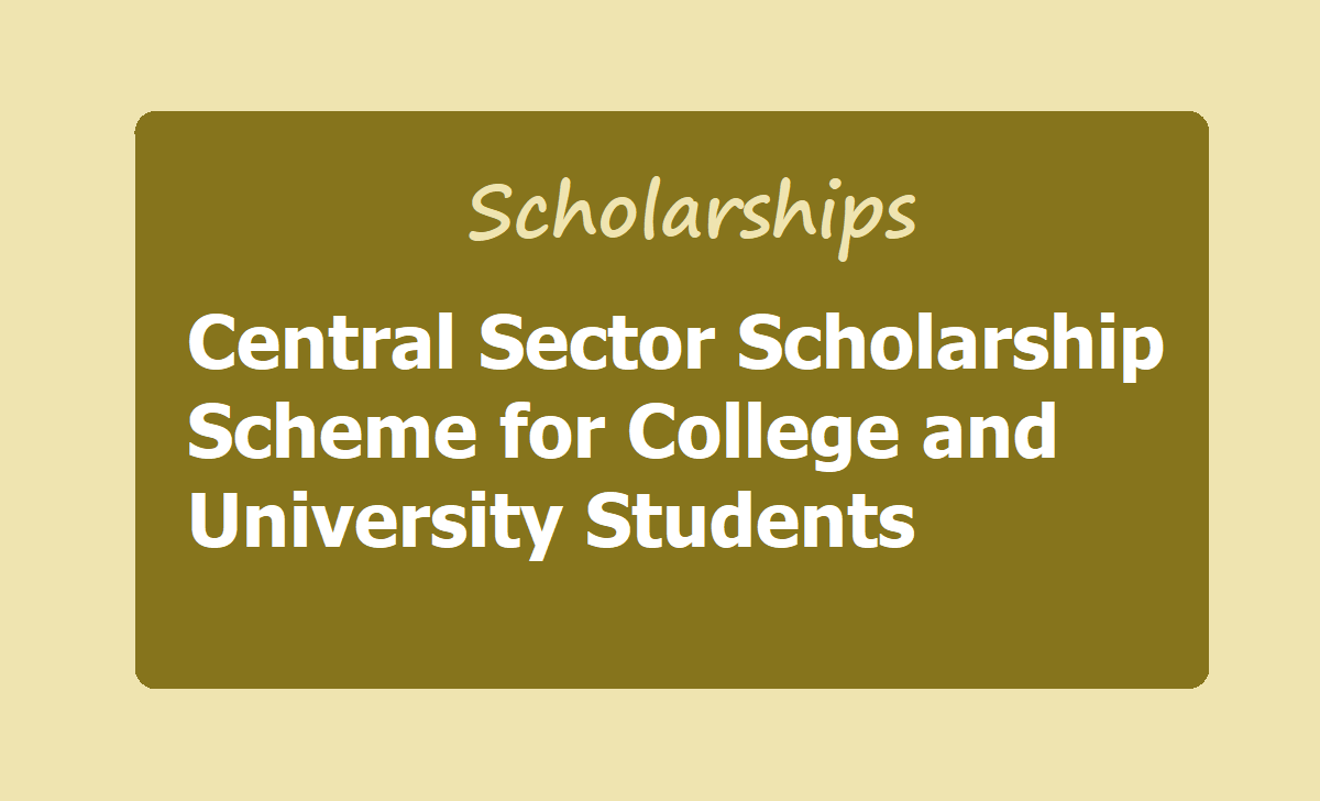 Central Sector Scheme of Scholarship for College and University Students (CSSS)