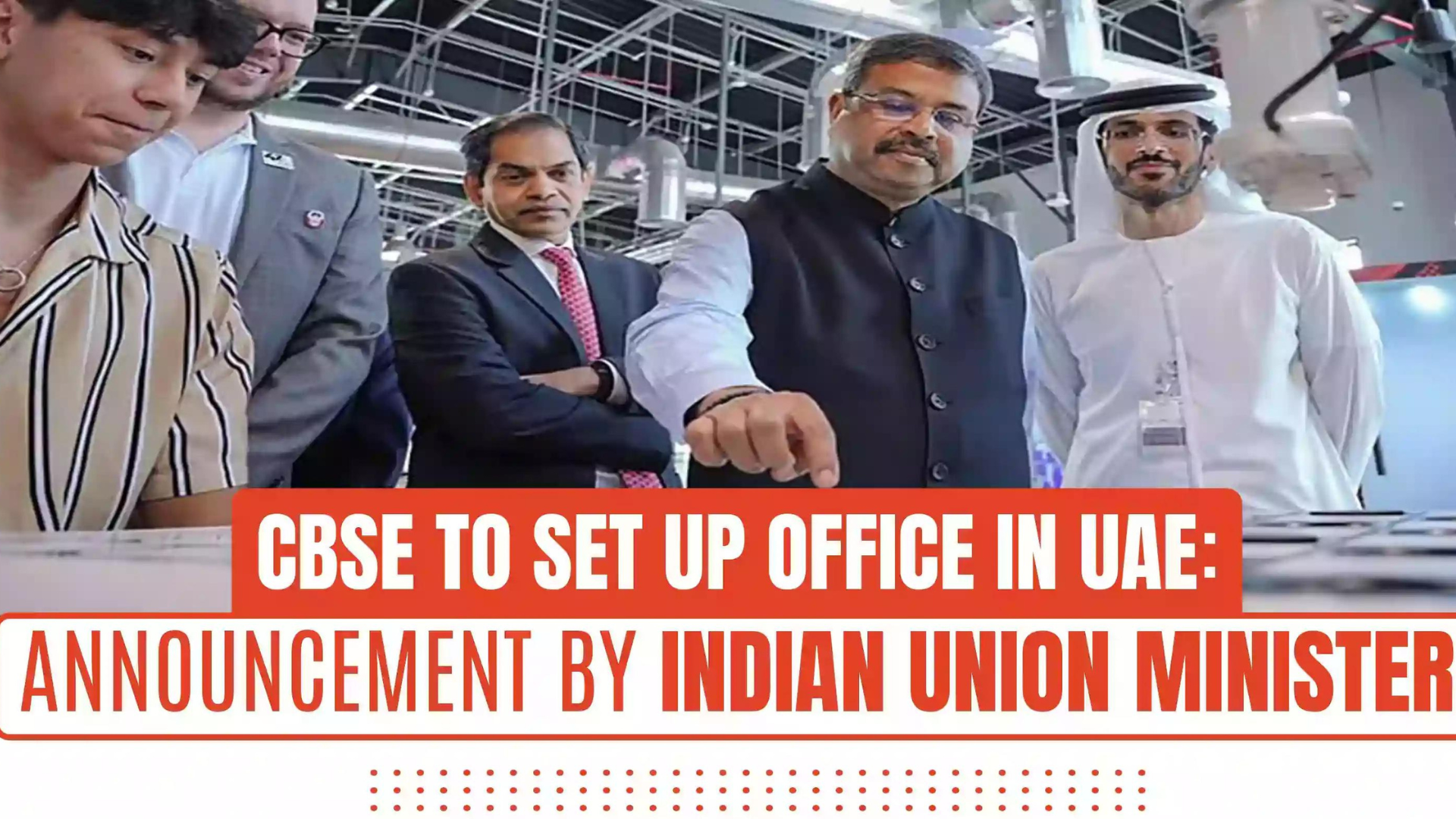 New CBSE Regional Office in UAE announced by the Union Minister of Education,Govt. of India